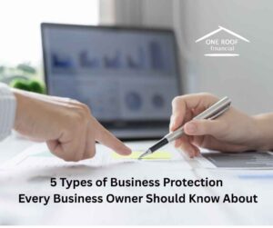 5 Types of Business Protection Every Business Owner Should Know About